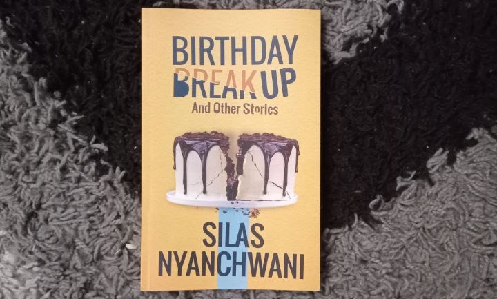 Birthday-Breakup-and-Other-stories - Silas Nyanchwani