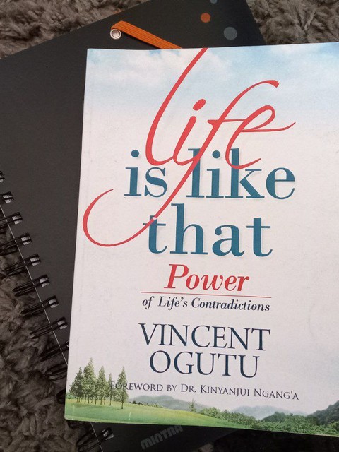 Book Review: Life is Like That – Power of Life’s Contradictions by Vincent Ogutu