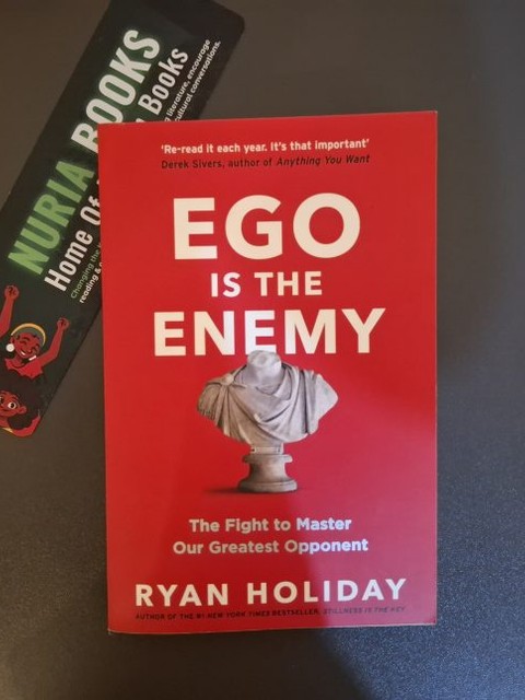 Ego is the enemy - Ryan Holiday