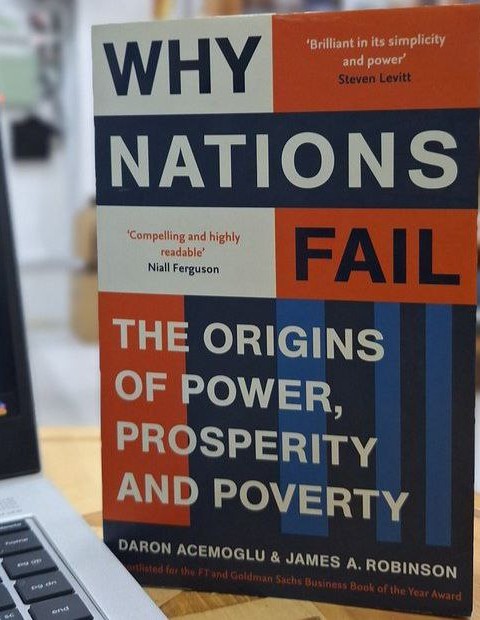 Book Review: Why Nations Fail – The Origins of Power, Prosperity, and Poverty by Daron Acemoglu and James A. Robinson