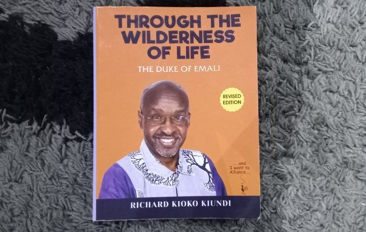 Through the Wilderness of Life by The Duke of Emali Richard Kioko Kiundi