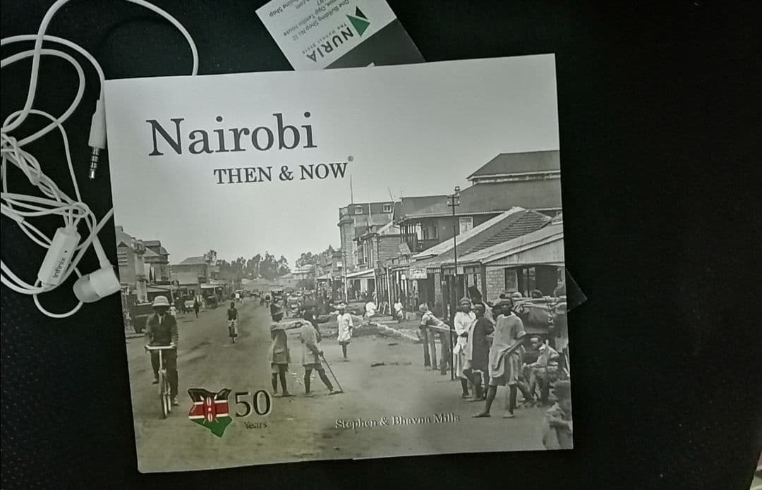 Nairobi then and Now Bhavna