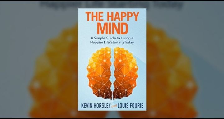 The happy mind Kevin Horsley Louis Fourie