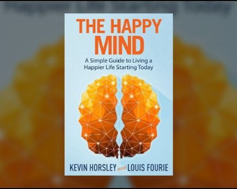 The happy mind Kevin Horsley Louis Fourie